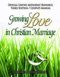 Title: Growing Love In Christian Marriage Third Edition - Couple's Manual (Pkg of 2): 2012 Revised Edition, Author: Joan and Richard Hunt