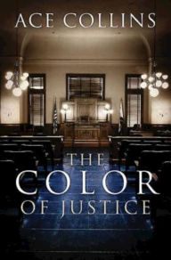 Title: The Color of Justice, Author: Ace Collins