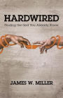 Hardwired: Finding the God You Already Know