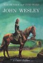 John Wesley: A Classic Edition