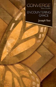 Title: Converge Bible Studies: Encountering Grace, Author: Joseph Yoo
