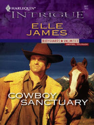 Title: Cowboy Sanctuary, Author: Elle James
