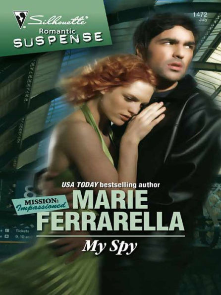 My Spy (Silhouette Romantic Suspense Series #1472)
