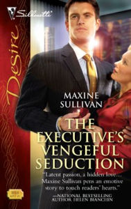 Title: The Executive's Vengeful Seduction (Silhouette Desire #1818), Author: Maxine Sullivan