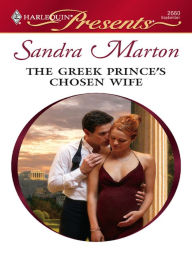Title: The Greek Prince's Chosen Wife, Author: Sandra Marton