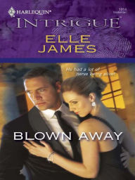 Title: Blown Away, Author: Elle James