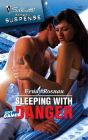 Sleeping with Danger [Silhouette Romantic Suspense Series #1489]
