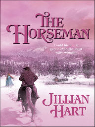 Title: The Horseman, Author: Jillian Hart