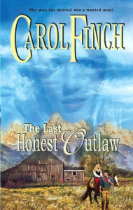 Title: The Last Honest Outlaw, Author: Carol Finch