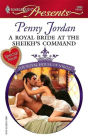 Royal Bride at the Sheikh's Command (Harlequin Presents Series #2699)