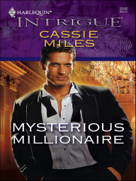 Title: Mysterious Millionaire, Author: Cassie Miles
