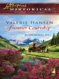 Title: Frontier Courtship (Love Inspired Hisorical Series), Author: Valerie Hansen