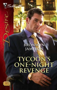 Tycoon's One-Night Revenge (Silhouette Desire Series #1865)
