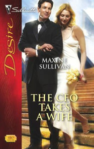 Title: The CEO Takes a Wife (Silhouette Desire #1883), Author: Maxine Sullivan