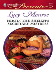 Title: Hired: The Sheikh's Secretary Mistress, Author: Lucy Monroe