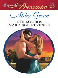 Title: The Kouros Marriage Revenge, Author: Abby Green