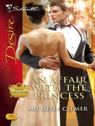 Title: An Affair with the Princess, Author: Michelle Celmer