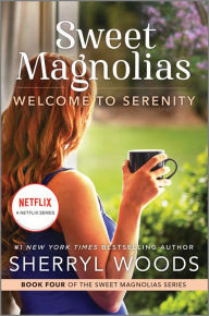 Title: Welcome to Serenity (Sweet Magnolias Series #4), Author: Sherryl Woods