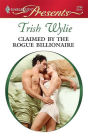 Claimed by the Rogue Billionaire