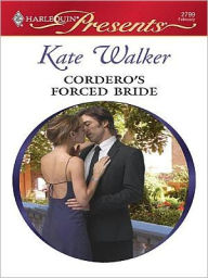 Title: Cordero's Forced Bride, Author: Kate Walker