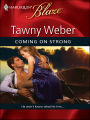 Coming on Strong (Harlequin Blaze Series #462)