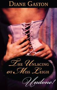 Title: The Unlacing of Miss Leigh, Author: Diane Gaston