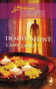 Title: Deadly Intent, Author: Camy Tang