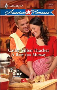 Title: A Baby for Mommy, Author: Cathy Gillen Thacker