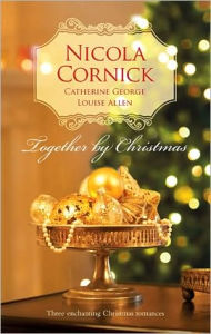 Title: Together by Christmas: The Unmasking of Lady Loveless\Christmas Reunion\A Mistletoe Masquerade, Author: Nicola Cornick