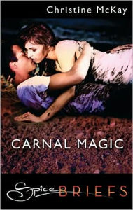 Title: Carnal Magic, Author: Christine McKay