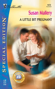 Title: A Little Bit Pregnant, Author: Susan Mallery