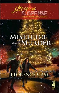 Title: Mistletoe and Murder, Author: Florence Case