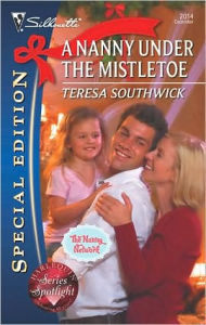 Title: A Nanny Under the Mistletoe, Author: Teresa Southwick