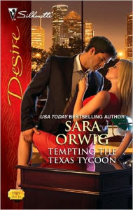 Title: Tempting the Texas Tycoon, Author: Sara Orwig