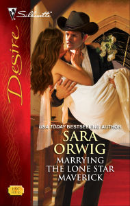 Title: Marrying the Lone Star Maverick, Author: Sara Orwig