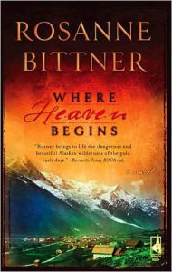Title: Where Heaven Begins, Author: Rosanne Bittner
