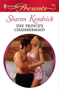 Title: The Prince's Chambermaid, Author: Sharon Kendrick