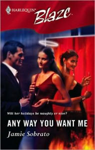 Any Way You Want Me (Harlequin Blaze #216)