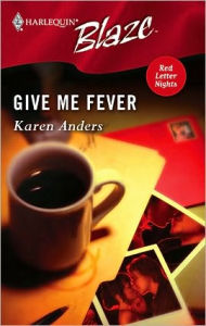 Give Me Fever (Harlequin Blaze #219)