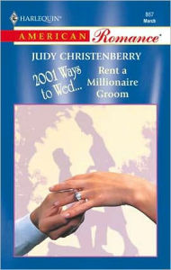 Title: Rent a Millionaire Groom, Author: Judy Christenberry