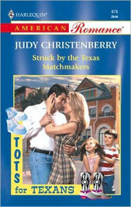 Title: Struck by the Texas Matchmakers, Author: Judy Christenberry