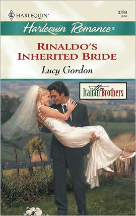 Rinaldo's Inherited Bride By Lucy Gordon 