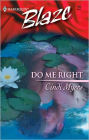 Do Me Right (Harlequin Blaze #180)