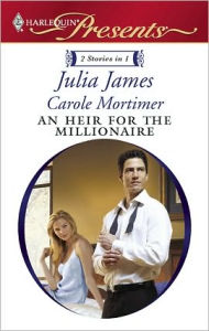 Title: An Heir for the Millionaire: The Greek and the Single Mom\The Millionaire's Contract Bride, Author: Julia James