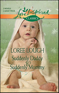 Title: Suddenly Daddy and Suddenly Mommy, Author: Loree Lough
