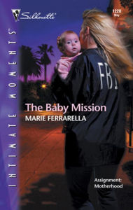 Title: The Baby Mission, Author: Marie Ferrarella