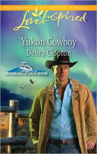 Title: Yukon Cowboy, Author: Debra Clopton