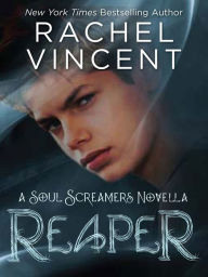 Title: Reaper (Soul Screamers Series Novella), Author: Rachel Vincent