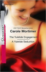 Title: The Yuletide Engagement & A Yuletide Seduction: An Anthology, Author: Carole Mortimer