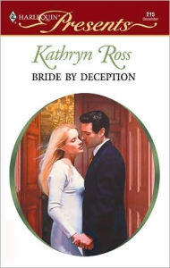 Title: Bride By Deception, Author: Kathryn Ross